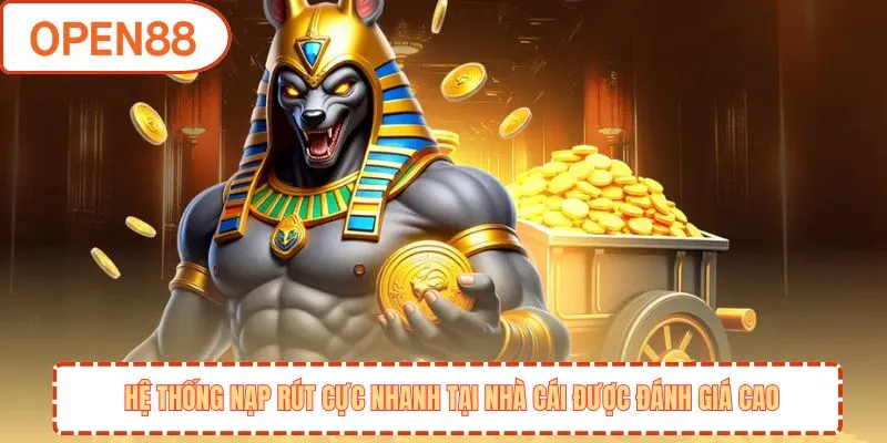 Hệ thống nạp rút cực nhanh tại nhà cái được đánh giá cao