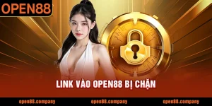 Link vào OPEN88 bị chặn